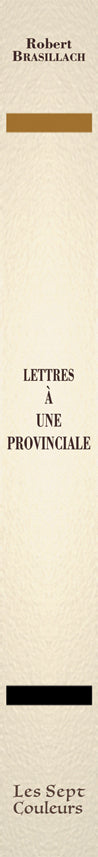 Lettres à une provinciale - Robert Brasillach