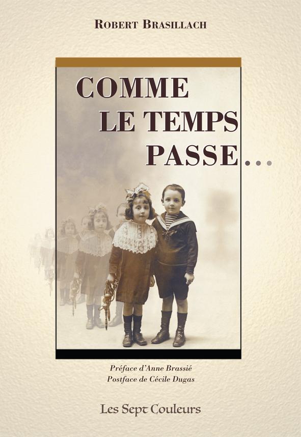 Comme le temps passe… - Robert Brasillach